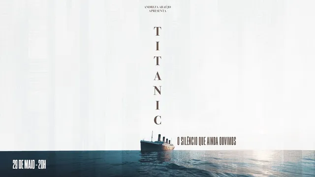 TITANIC — O Silêncio Que Ainda Ouvimos