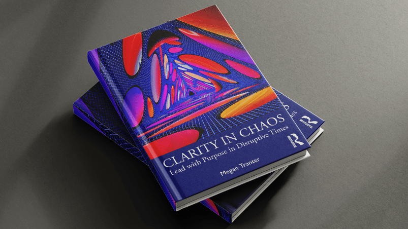 Clarity in Chaos Lead with Purpose in Disruptive Times
